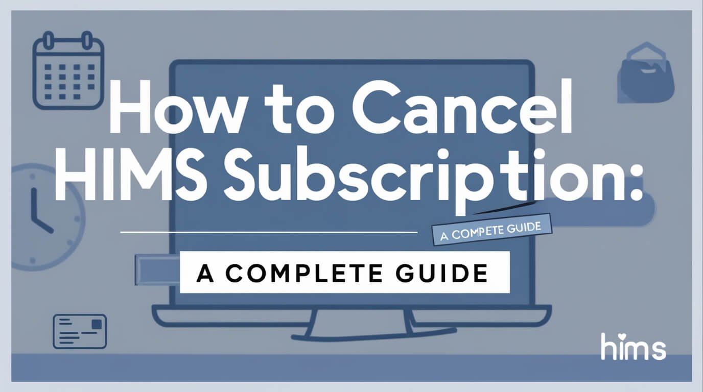 How to Cancel Hims Subscription