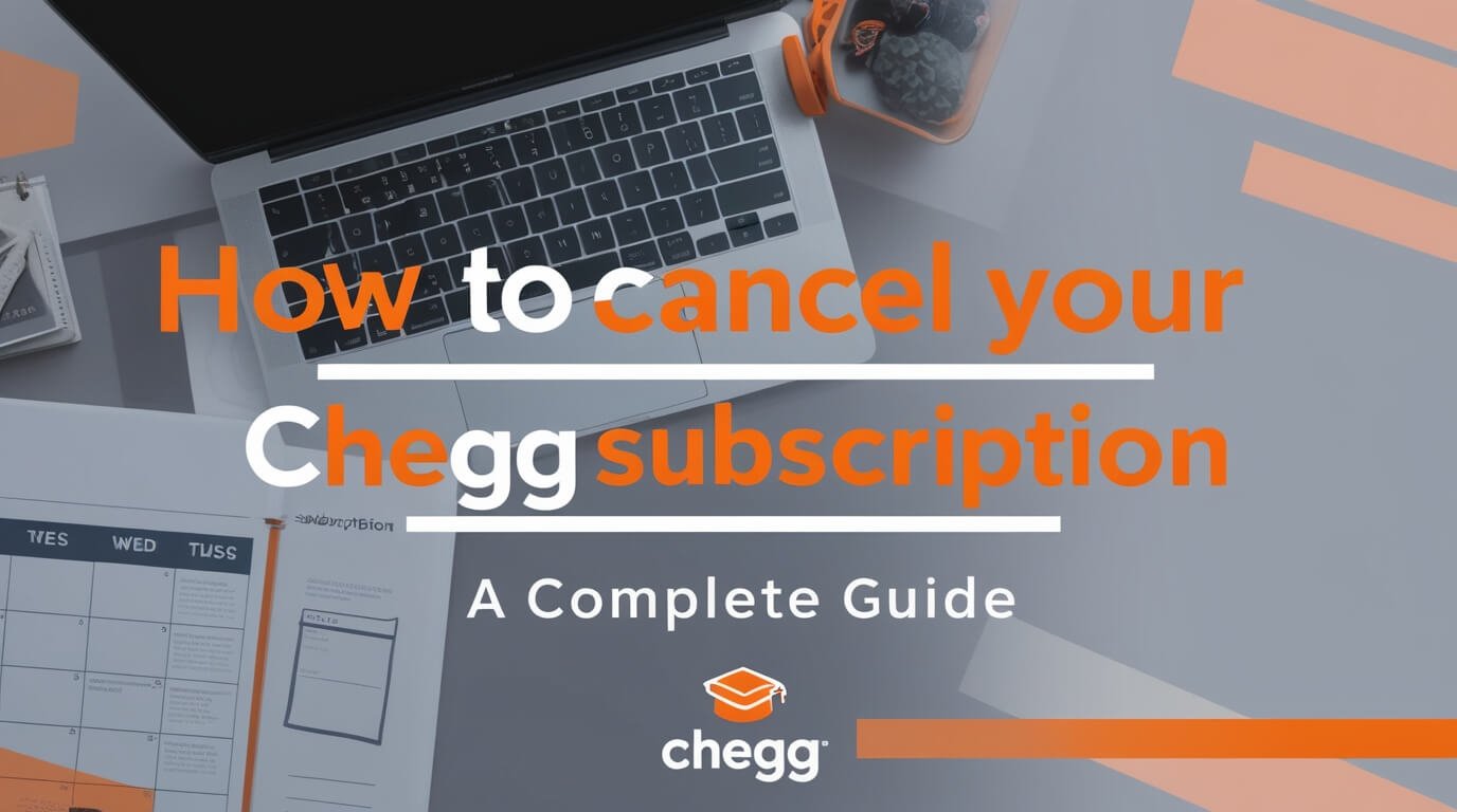 How to Cancel Your Chegg Subscription